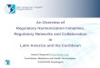 An Overview of Regulatory Harmonization Initiatives, Regulatory Networks and Collaboration In