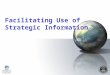 Facilitating Use of  Strategic Information