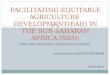 FACILITATING EQUITABLE AGRICULTURE  DEVELOPMENT(EAD) IN THE SUB-SAHARAN AFRICA (SSA):