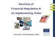 Revision of  Financial Regulation &  Its Implementing Rules Brussels, 16 November 2010