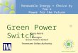 Renewable Energy  +  Choice by You  = Power for the Future