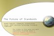 The Future of Standards