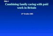 Combining family caring with paid work in Britain