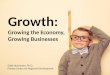 Growth: Growing the Economy, Growing Businesses