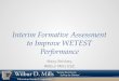 Interim  Formative Assessment to Improve  WETEST  Performance