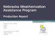 Nebraska Weatherization Assistance Program Production Report