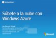 Súbete a la nube con Windows  Azure