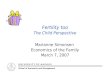 Fertility too The Child Perspective Marianne Simonsen  Economics of the Family March 7, 2007