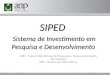 SPD - Superintendência de Pesquisa e Desenvolvimento Tecnológico NIN - Núcleo de Informática