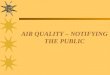 AIR QUALITY – NOTIFYING THE PUBLIC