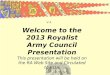 Welcome to the 2013 Royalist  Army Council  Presentation