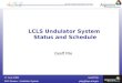 LCLS Undulator System  Status and Schedule