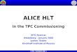 ALICE HLT in the TPC Commissioning IRTG Seminar Heidelberg – January 2008 Jochen Thäder