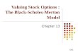 Valuing Stock Options : The Black-Scholes-Merton Model