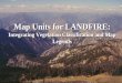 Map Units for LANDFIRE: Integrating Vegetation Classification and Map Legends