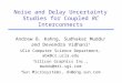 Noise and Delay Uncertainty Studies for Coupled  RC  Interconnects