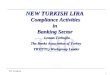 NEW TURKISH LIRA  Compliance Activities in  Banking Sector