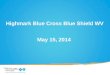 Highmark Blue Cross Blue Shield WV May 15, 2014