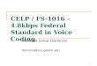 CELP / FS-1016 – 4.8kbps Federal Standard in Voice Coding
