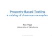 Property-Based Testing a catalog of classroom examples  Rex Page University of Oklahoma
