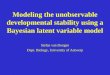 Modeling the unobservable developmental stability using a Bayesian latent variable model
