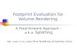 Footprint Evaluation for     Volume Rendering