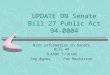 UPDATE ON Senate Bill 27 Public Act 94-0004