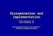 Dissemination and Implementation