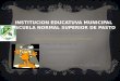 INSTITUCION EDUCATUVA MUNICIPAL ESCUELA NORMAL SUPERIOR DE PASTO