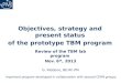 Objectives,  strategy and  present status of the prototype TBM program