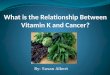 What is the Relationship Between Vitamin K and Cancer?