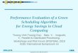 Performance Evaluation of a Green Scheduling Algorithm for Energy Savings in Cloud Computing