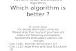 CSCI 6212 Design and Analysis of Algorithms Which algorithm is better ?