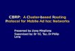 CBRP :   A  C luster- b ased  R outing  P rotocol for Mobile Ad hoc Networks
