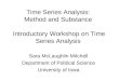 Time Series Analysis:  Method and Substance  Introductory Workshop on Time Series Analysis