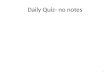 Daily Quiz- no notes