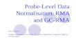 Probe-Level Data Normalisation: RMA and GC-RMA