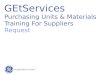 GEtServices Purchasing Units & Materials Training For Suppliers Request