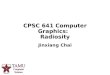 CPSC 641 Computer Graphics:   Radiosity
