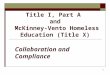 Title I, Part A   and  McKinney-Vento Homeless Education (Title X)