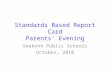 Standards Based Report Card Parents' Evening
