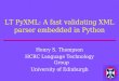 LT PyXML: A fast validating XML parser embedded in Python