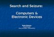 Search and Seizure:  Computers & Electronic Devices