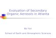 Evaluation of Secondary Organic Aerosols in Atlanta Bo Yan