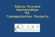 Public-Private Partnerships “P3” Transportation Projects