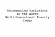 Decomposing Variations in the Watts Multidimensional Poverty Index