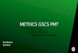 Metrics GSCS PMT