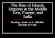 The Rise of Islamic Empires in the Middle East, Europe, and India
