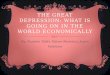 The Great Depression: What is going on in the world Economically