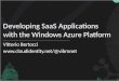 Developing  SaaS  Applications  with the Windows Azure Platform